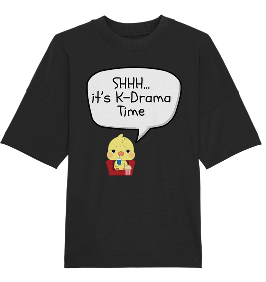 SHHH... IT'S K-DRAMA TIME - Organic Oversize Shirt