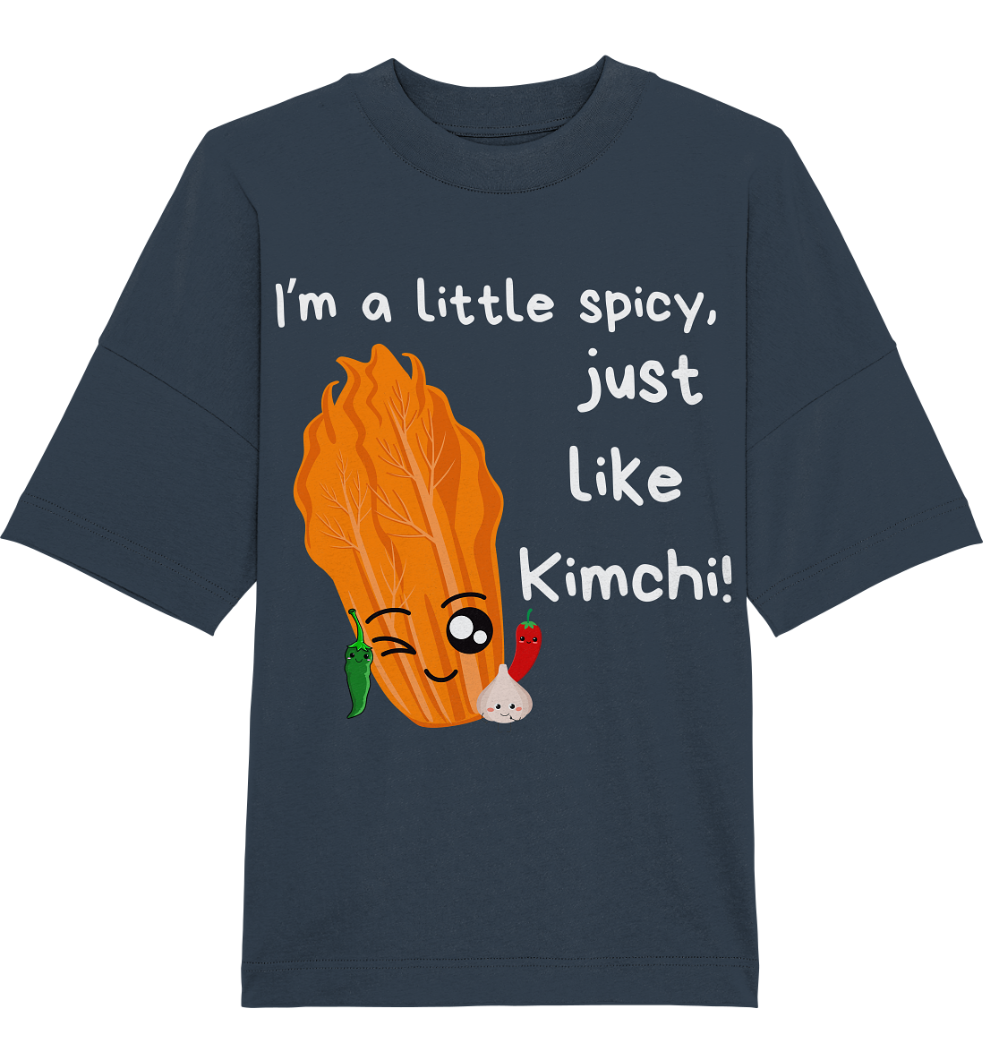 SPICY LIKE KIMCHI - Organic Oversize Shirt