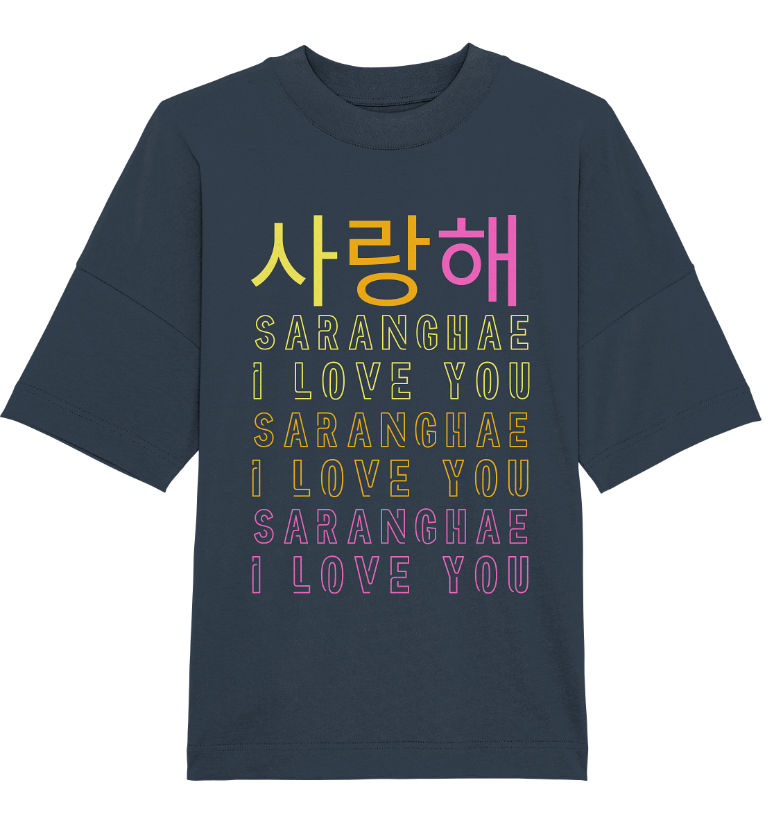 SARANGHAE I LOVE YOU - Organic Oversize Shirt