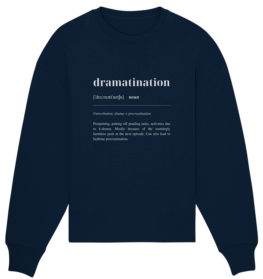 Dramatination - Organic Oversize Sweatshirt