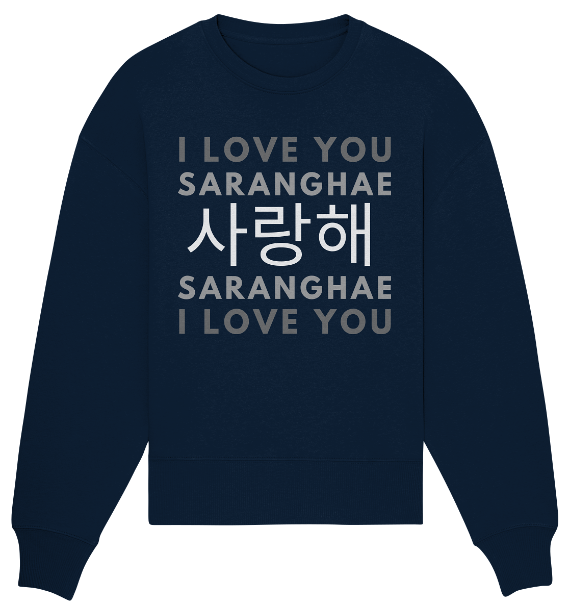 I LOVE YOU SARANGHAE - Organic Oversize Sweatshirt