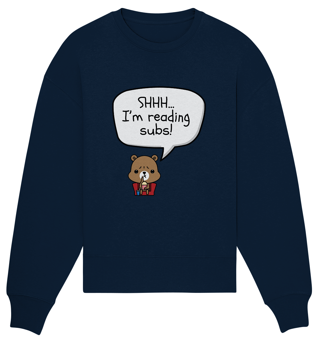 SHHH.. I'M READING SUBS! - Organic Oversize Sweatshirt