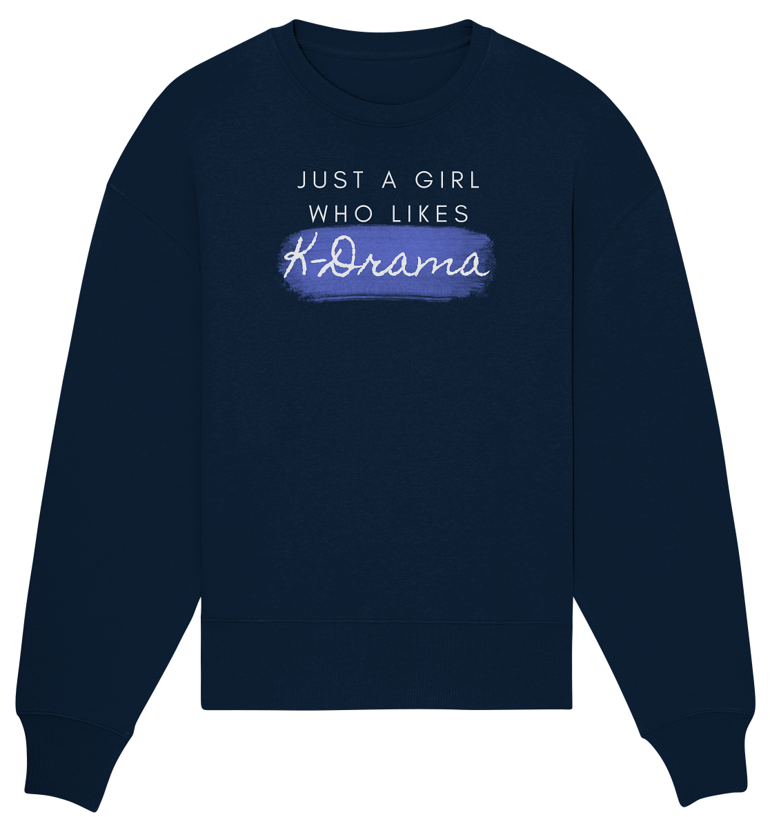 Just a Girl Who Likes K-Drama - Organic Oversize Sweatshirt