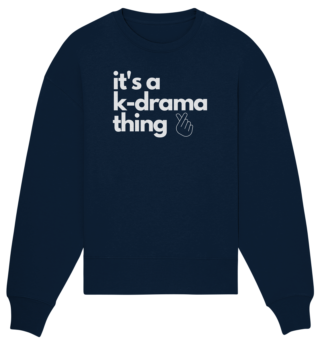 It's a K-Drama Thing - Organic Oversize Sweatshirt