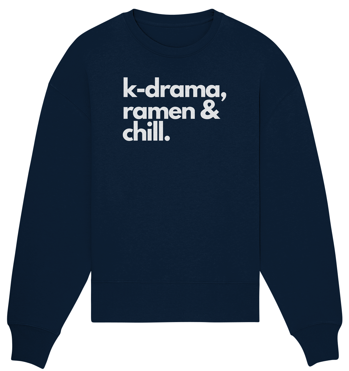 K-Drama, Ramen & Chill - Organic Oversize Sweatshirt