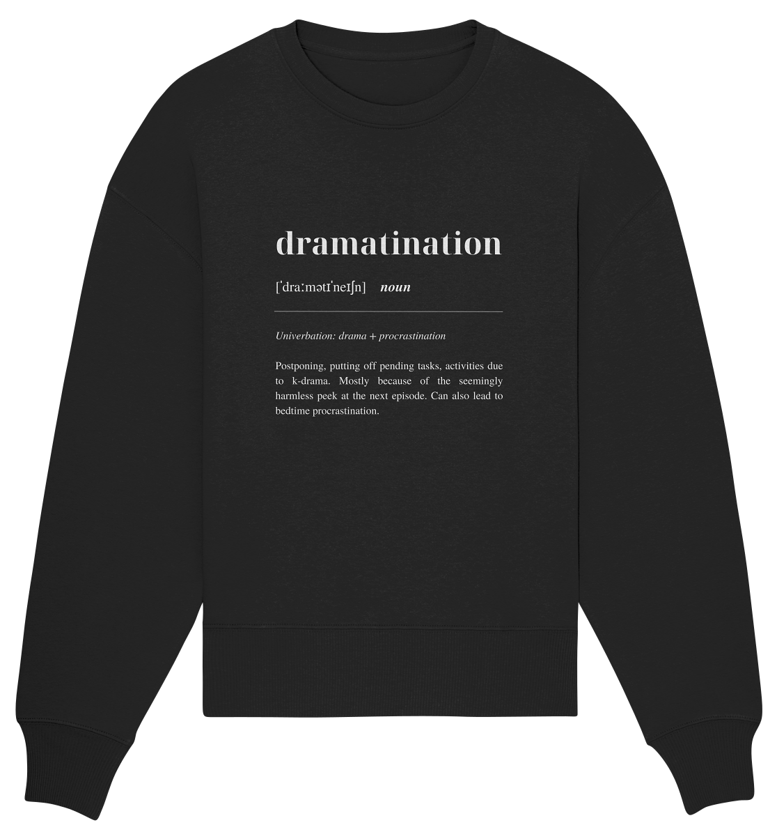 Dramatination - Organic Oversize Sweatshirt