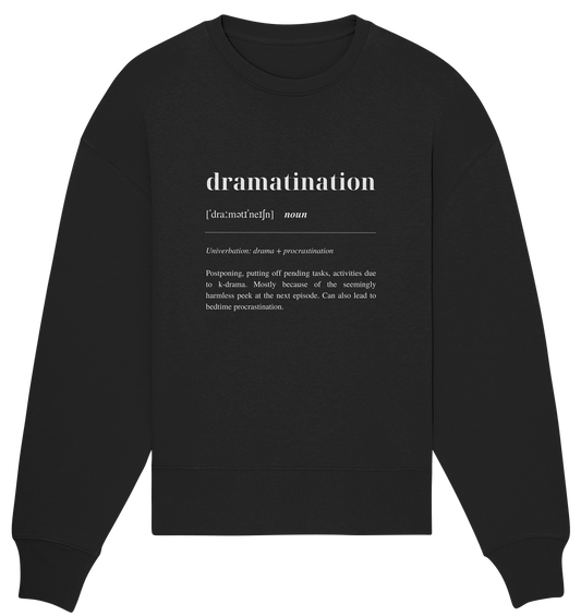 Dramatination - Organic Oversize Sweatshirt