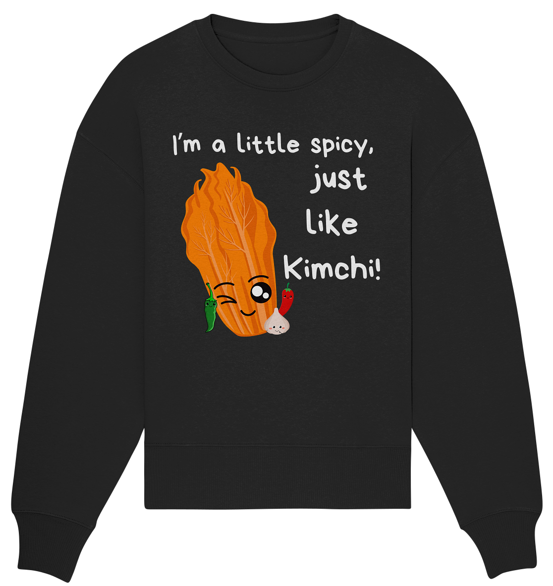 SPICY LIKE KIMCHI - Organic Oversize Sweatshirt