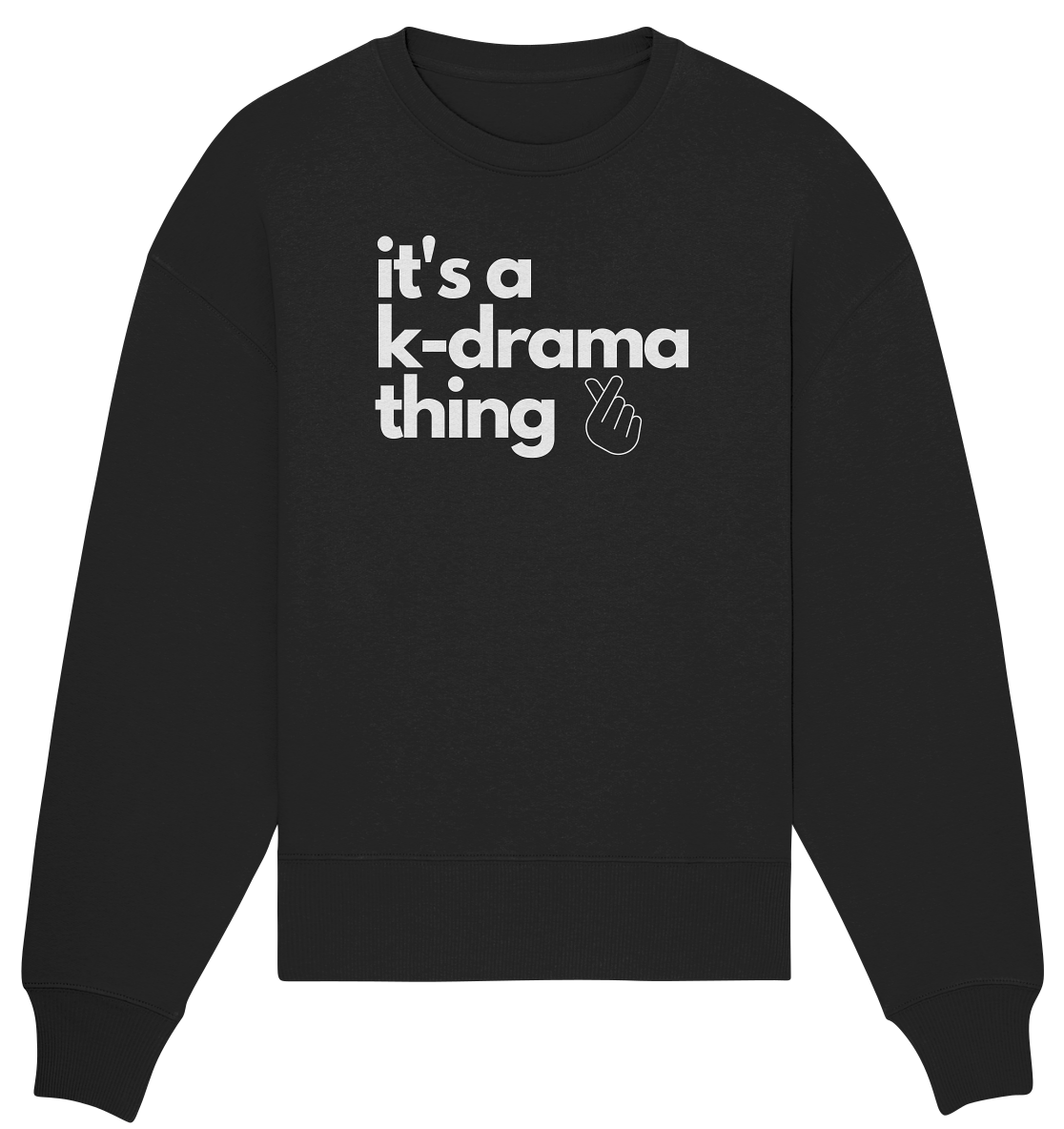 It's a K-Drama Thing - Organic Oversize Sweatshirt