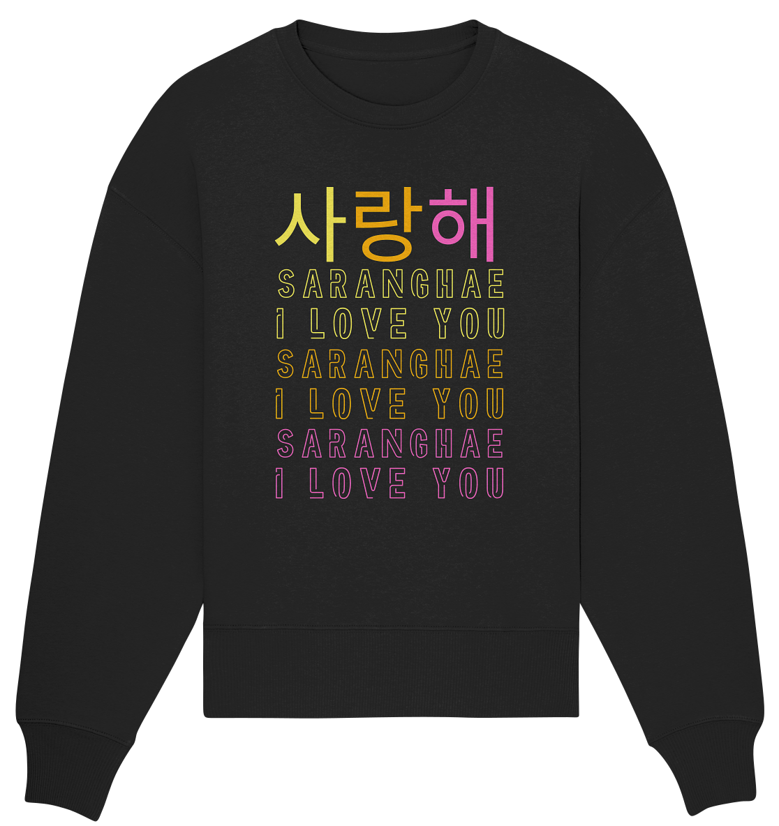 SARANGHAE I LOVE YOU - Organic Oversize Sweatshirt