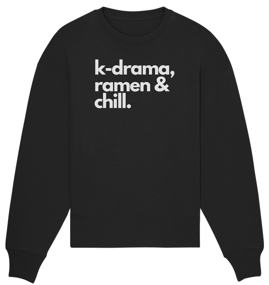 K-Drama, Ramen & Chill - Organic Oversize Sweatshirt