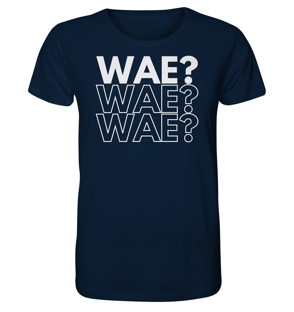 WAE? WAE? WAE? - Organic Shirt