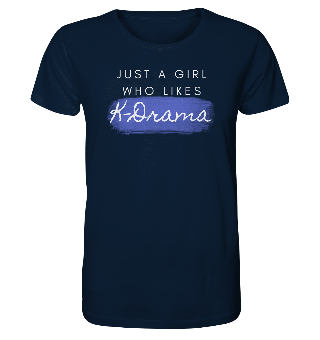 Just a Girl Who Likes K-Drama - Organic Shirt