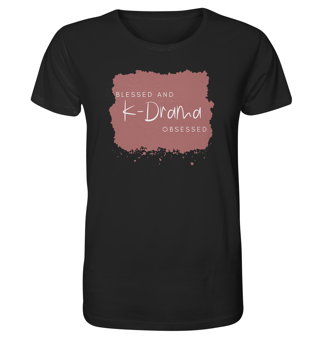 BLESSED AND K-DRAMA OBSESSED - Organic Shirt