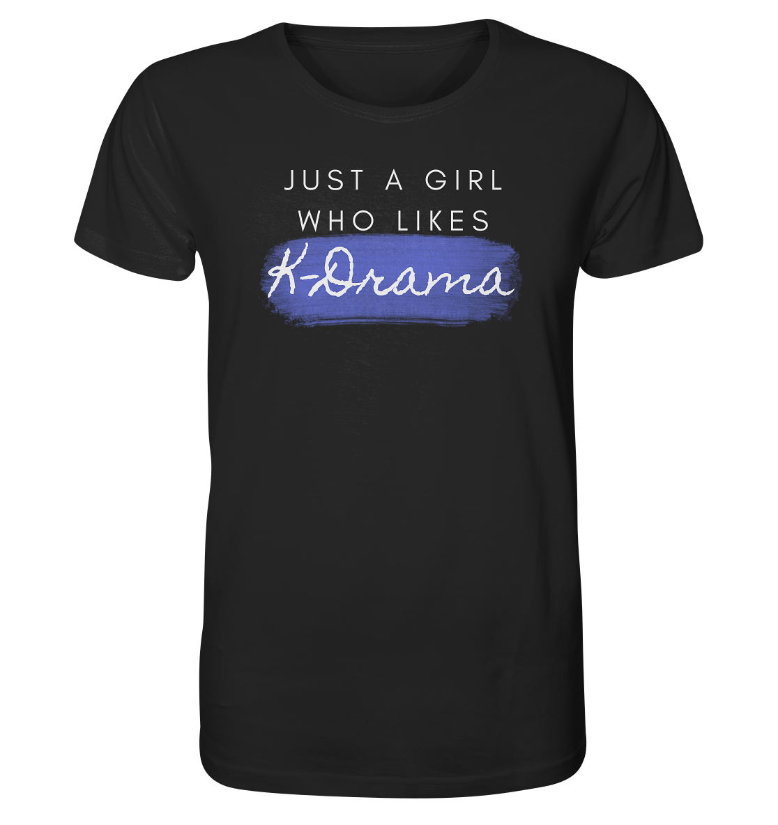 Just a Girl Who Likes K-Drama - Organic Shirt