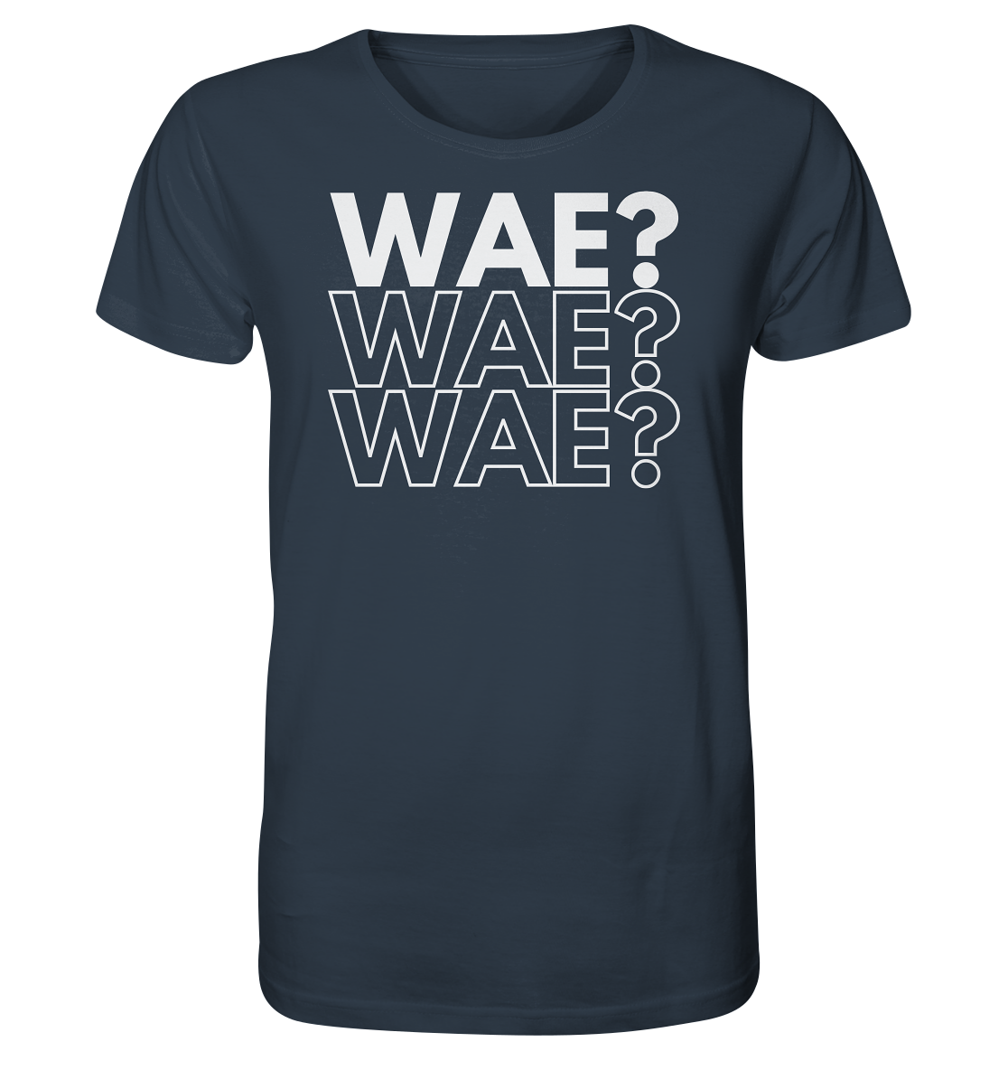 WAE? WAE? WAE? - Organic Shirt