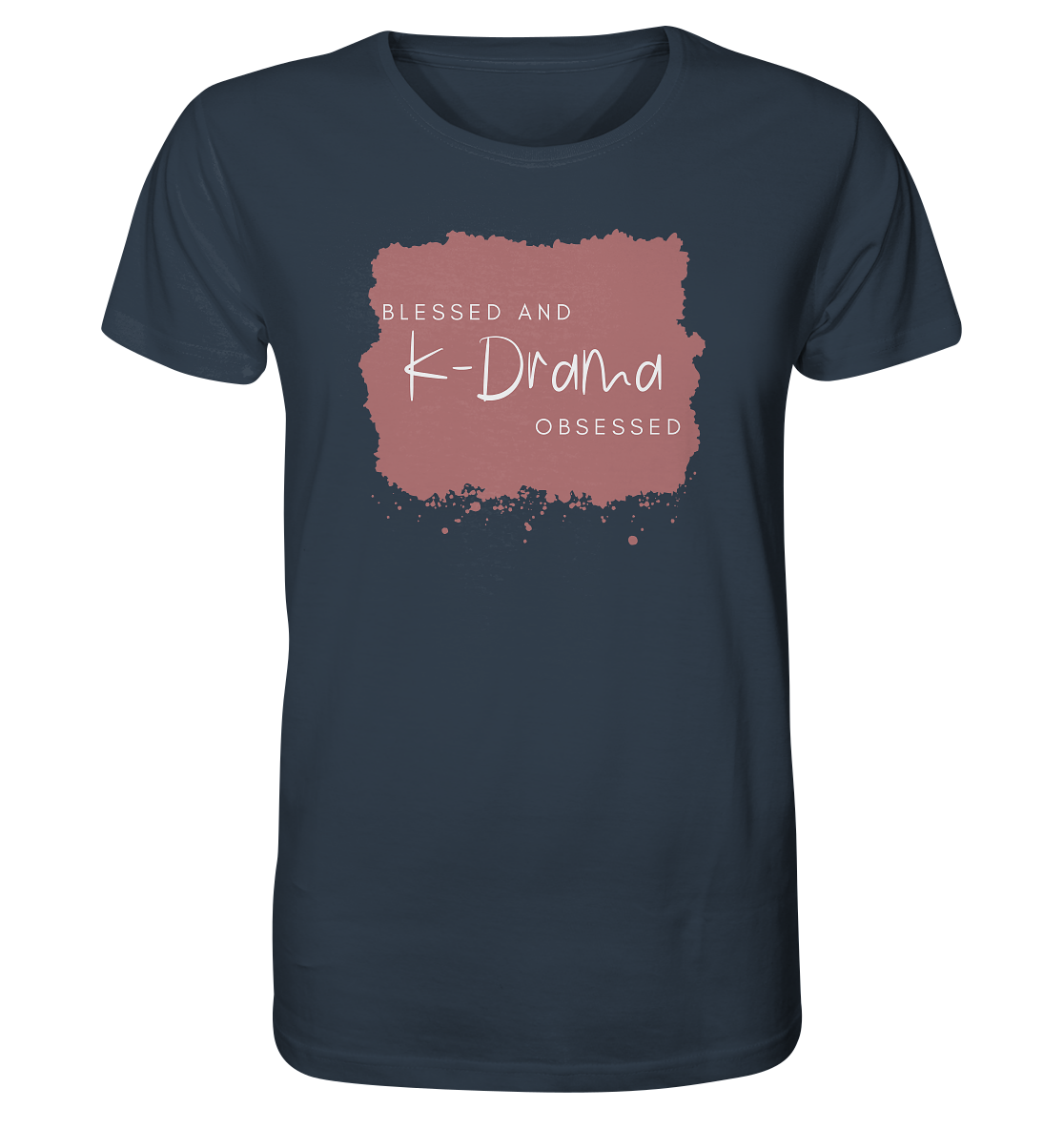 BLESSED AND K-DRAMA OBSESSED - Organic Shirt