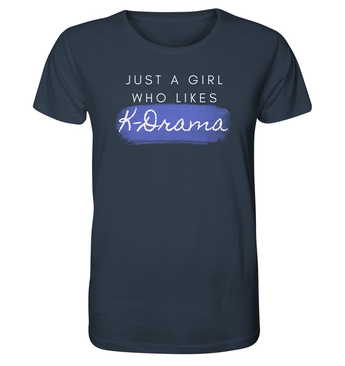 Just a Girl Who Likes K-Drama - Organic Shirt