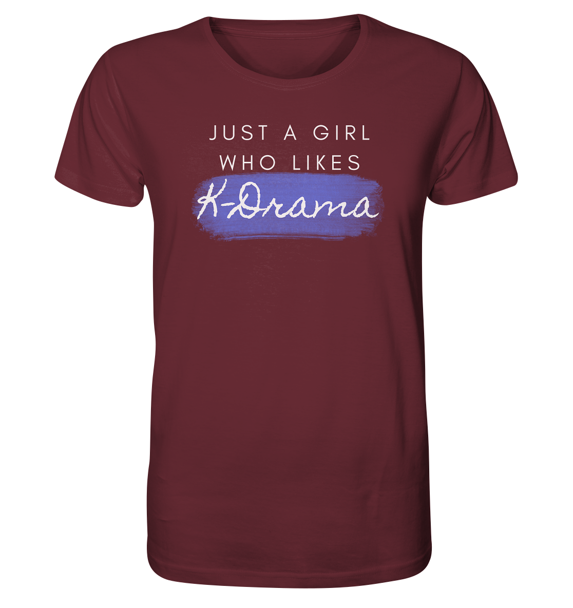 Just a Girl Who Likes K-Drama - Organic Shirt