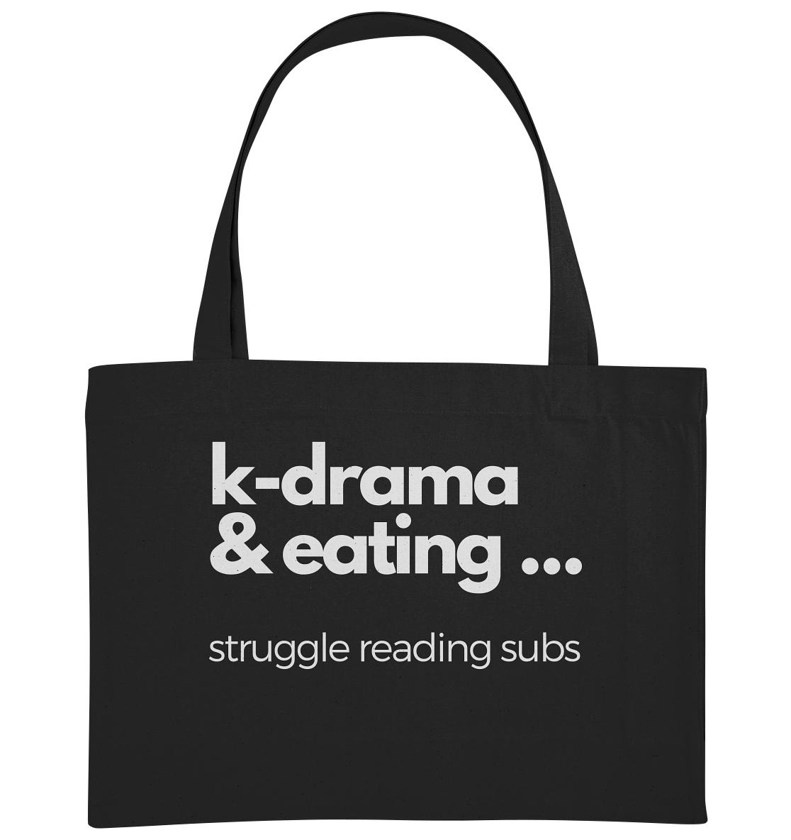 K-Drama & Eating - Struggle Reading Subs - Organic Shopping-Bag