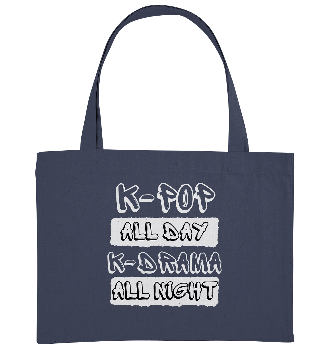 K-POP ALL DAY K-DRAMA ALL NIGHT - Organic Shopping-Bag