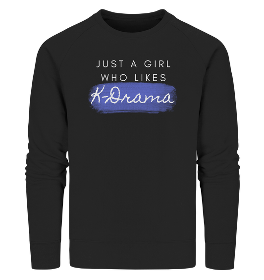 Just a Girl Who Likes K-Drama - Organic Sweatshirt