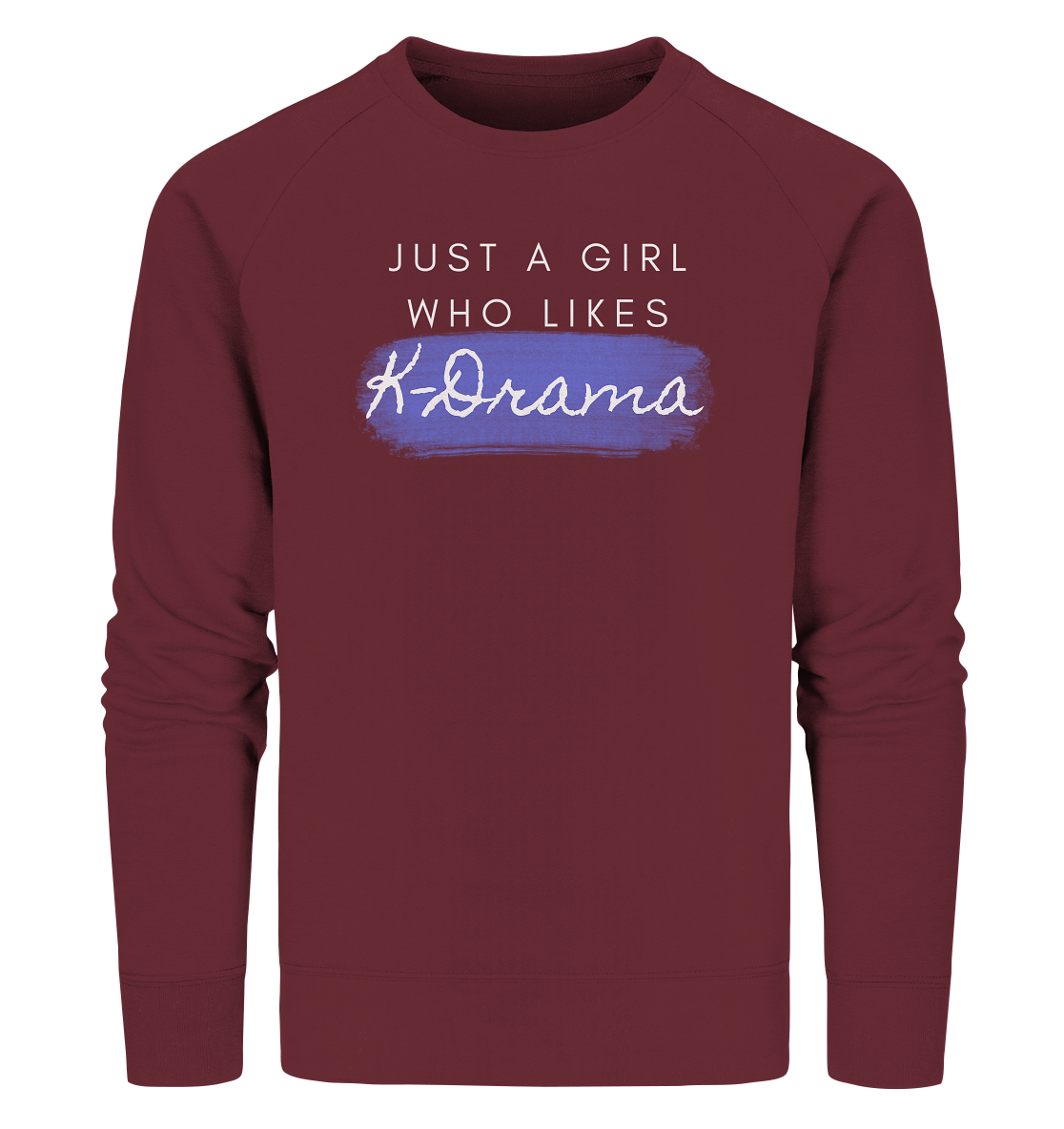 Just a Girl Who Likes K-Drama - Organic Sweatshirt