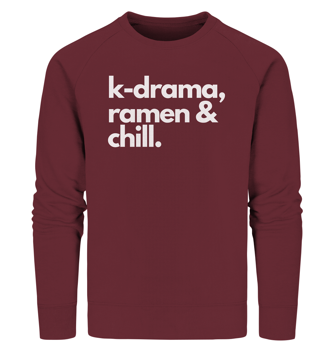 K-Drama, Ramen & Chill - Organic Sweatshirt