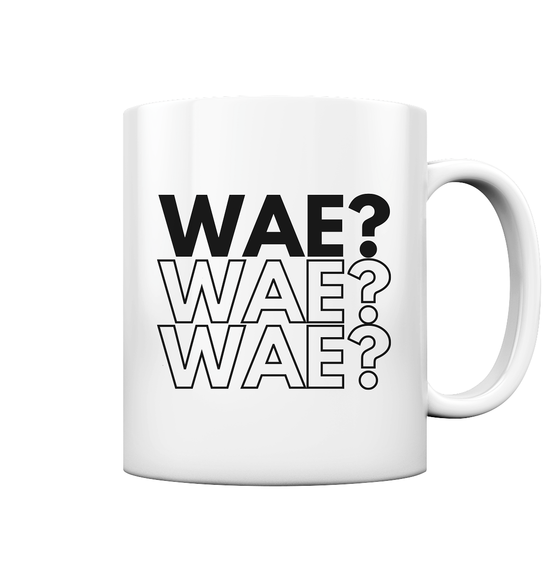 WAE? WAE? WAE? - Tasse glossy