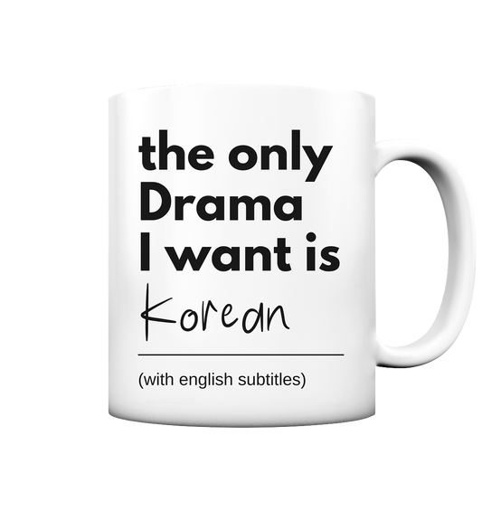 THE ONLY DRAMA I WANT IS KOREAN (WITH ENGLISH SUBTITLES) - Tasse matt