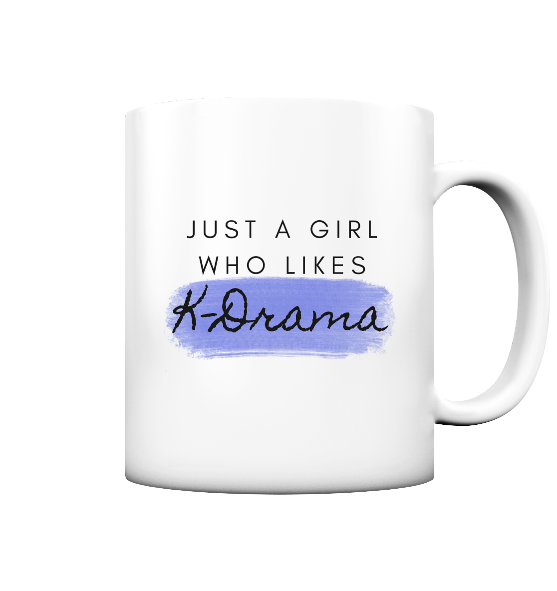 Just a Girl Who Likes K-Drama - Tasse matt