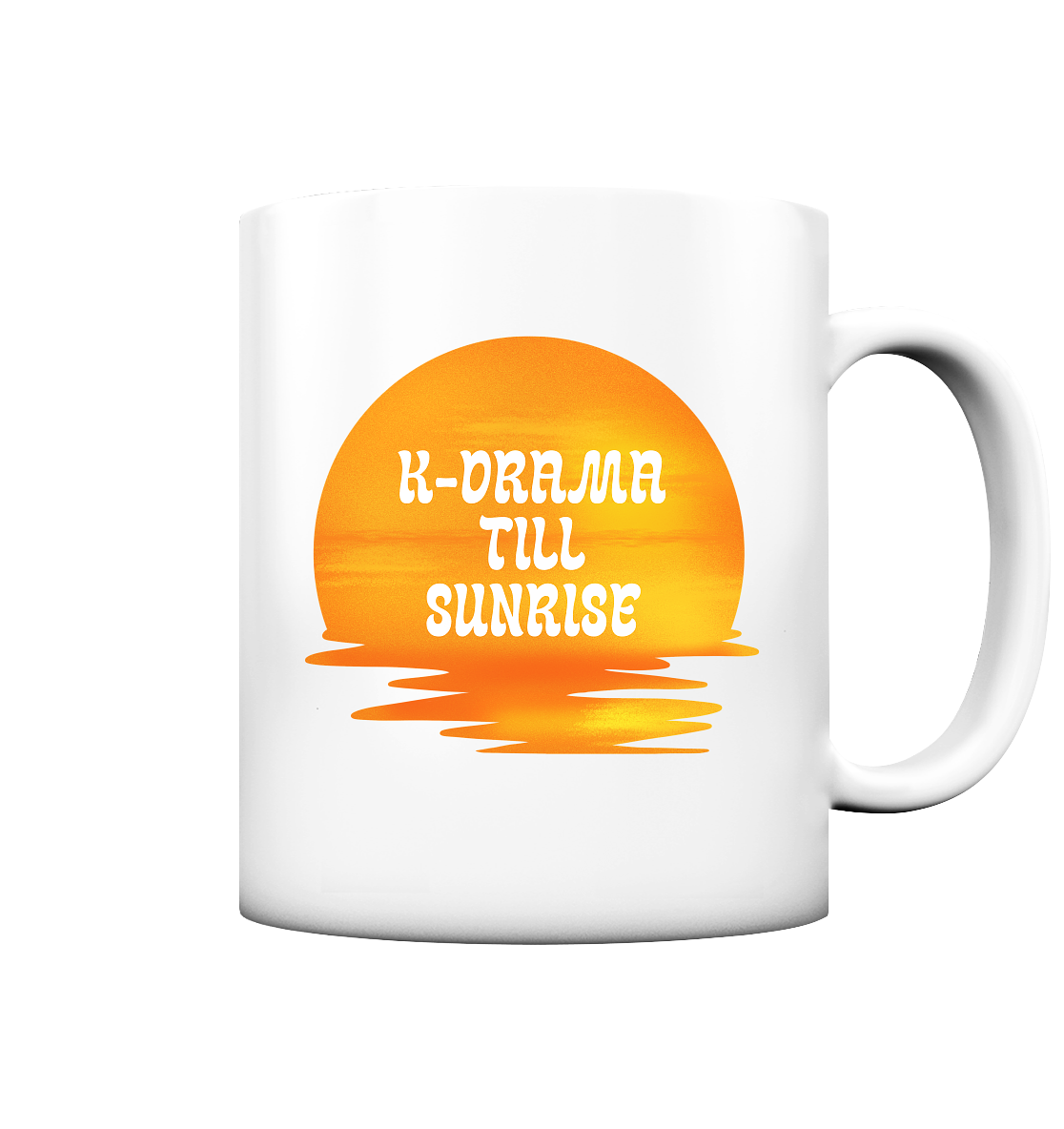 K-DRAMA TILL SUNRISE - Tasse matt