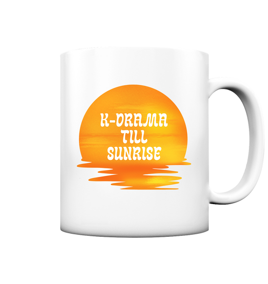 K-DRAMA TILL SUNRISE - Tasse matt