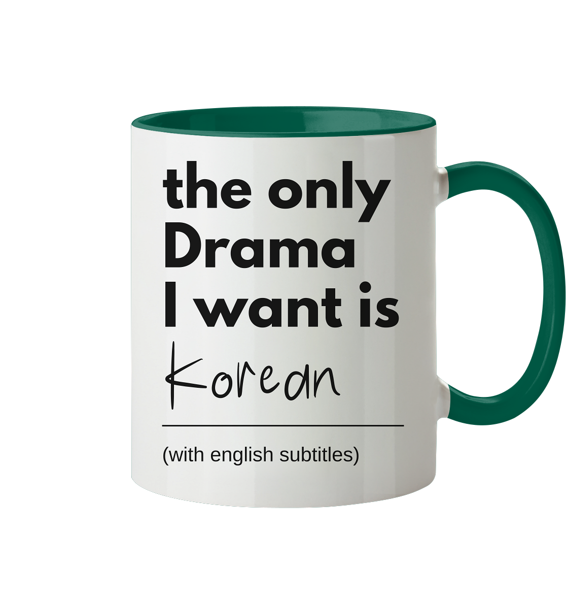 THE ONLY DRAMA I WANT IS KOREAN (WITH ENGLISH SUBTITLES) - Tasse zweifarbig