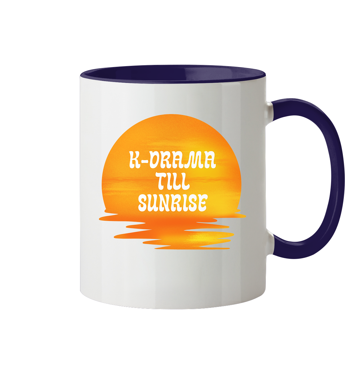 K-DRAMA TILL SUNRISE - Tasse zweifarbig