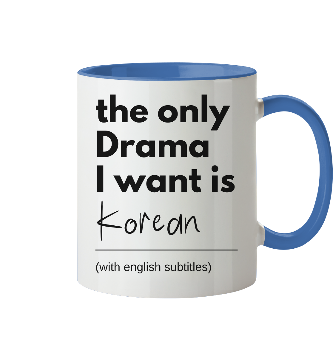 THE ONLY DRAMA I WANT IS KOREAN (WITH ENGLISH SUBTITLES) - Tasse zweifarbig