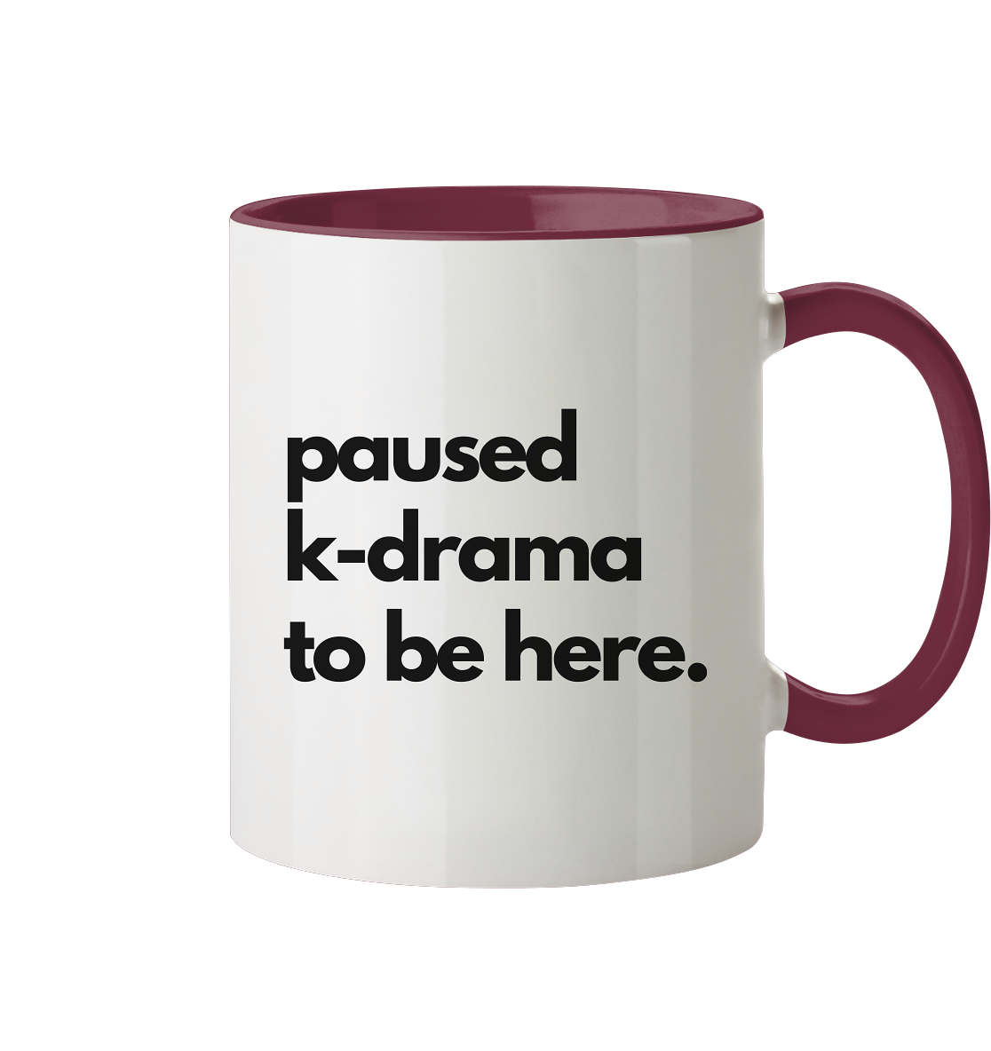 Paused K-Drama to be Here - Tasse zweifarbig