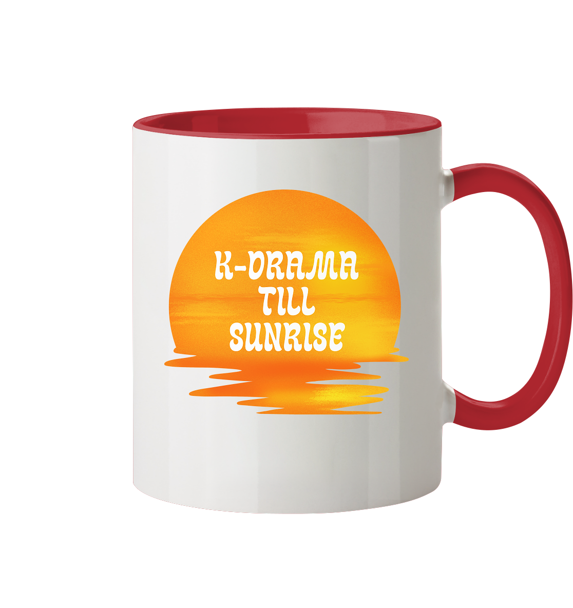 K-DRAMA TILL SUNRISE - Tasse zweifarbig