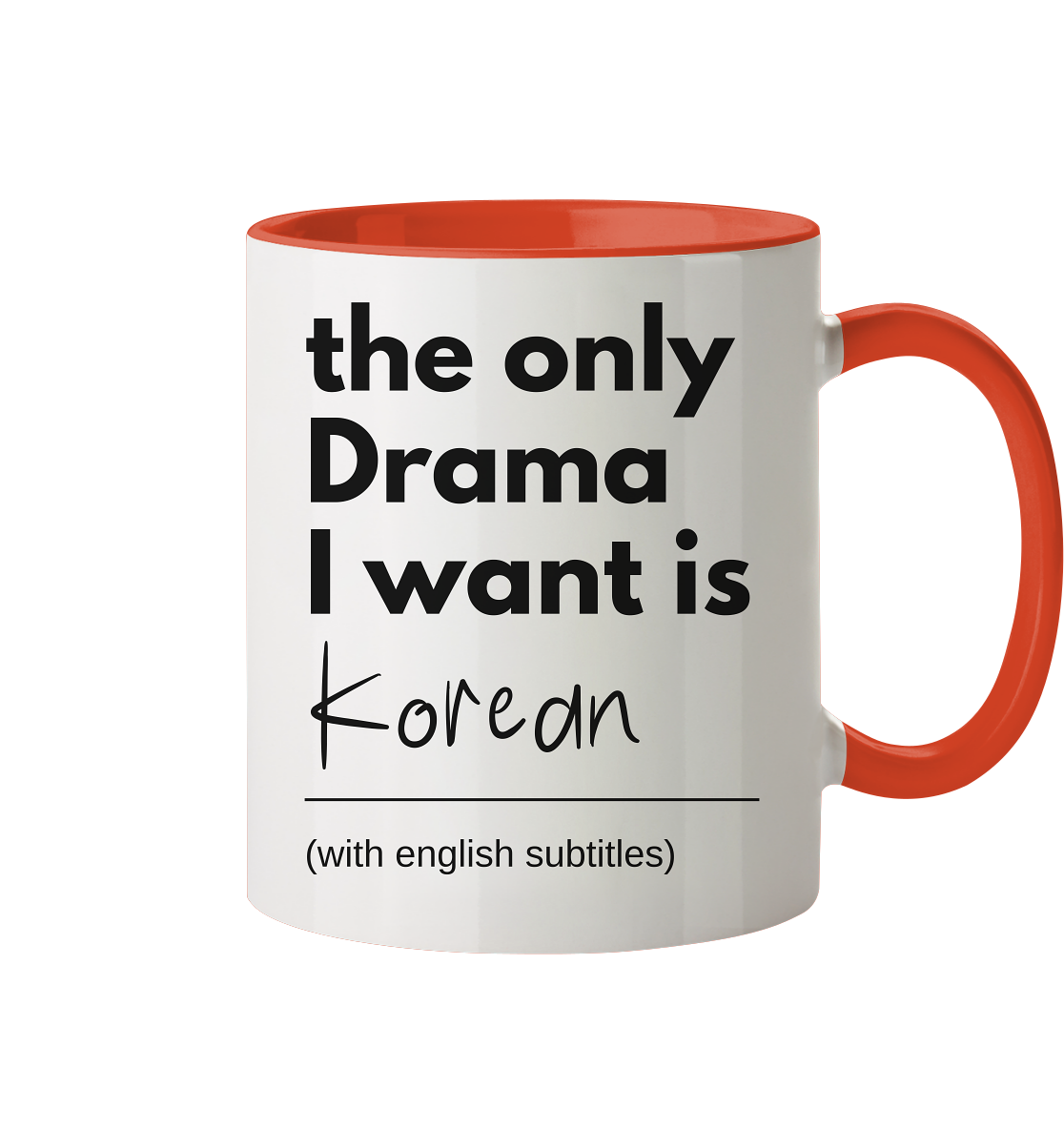 THE ONLY DRAMA I WANT IS KOREAN (WITH ENGLISH SUBTITLES) - Tasse zweifarbig