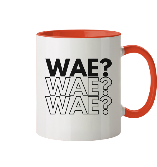 WAE? WAE? WAE? - Tasse zweifarbig