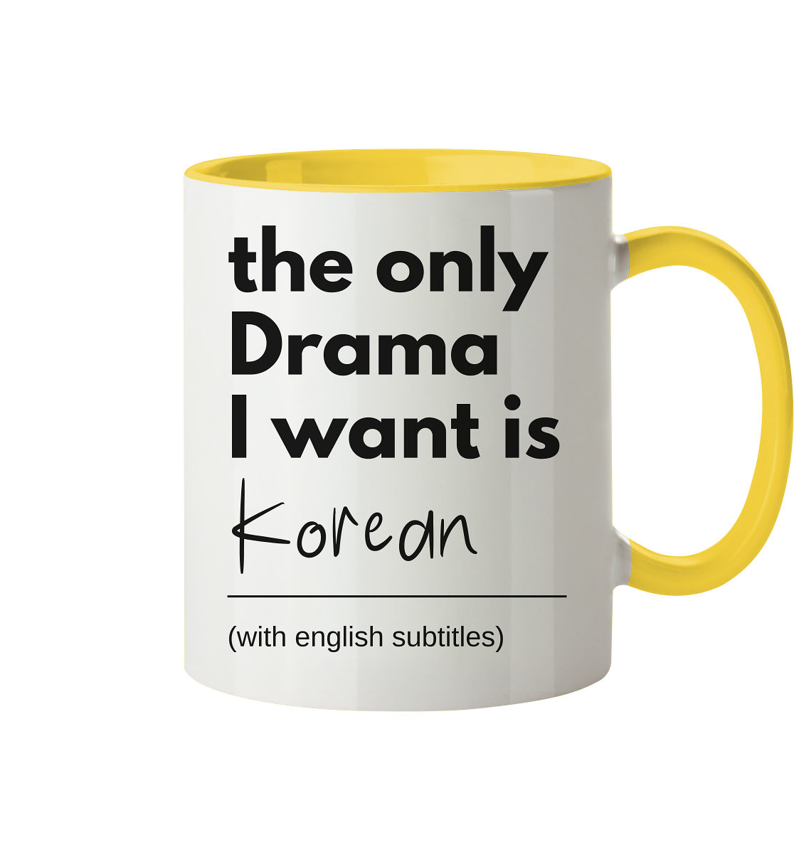 THE ONLY DRAMA I WANT IS KOREAN (WITH ENGLISH SUBTITLES) - Tasse zweifarbig