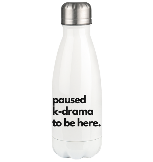 Paused K-Drama to be Here - Thermoflasche 350ml