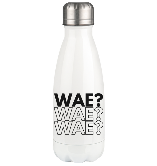 WAE? WAE? WAE? - Thermoflasche 350ml