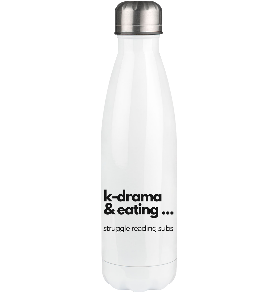 K-Drama & Eating - Struggle Reading Subs - Thermoflasche 500ml